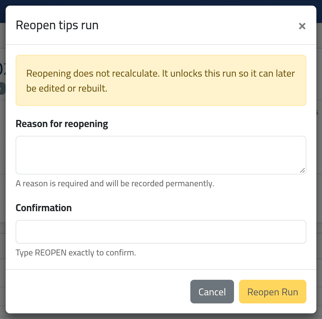 Reopen — Closing and reopening a tips run